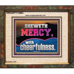 SHEW MERCY WITH CHEERFULNESS  Bible Scriptures on Forgiveness Portrait  GWUNITY12964  