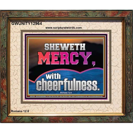 SHEW MERCY WITH CHEERFULNESS  Bible Scriptures on Forgiveness Portrait  GWUNITY12964  