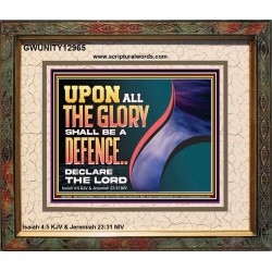 UPON ALL GLORY SHALL BE A DEFENCE  Art & Wall Décor  GWUNITY12965  
