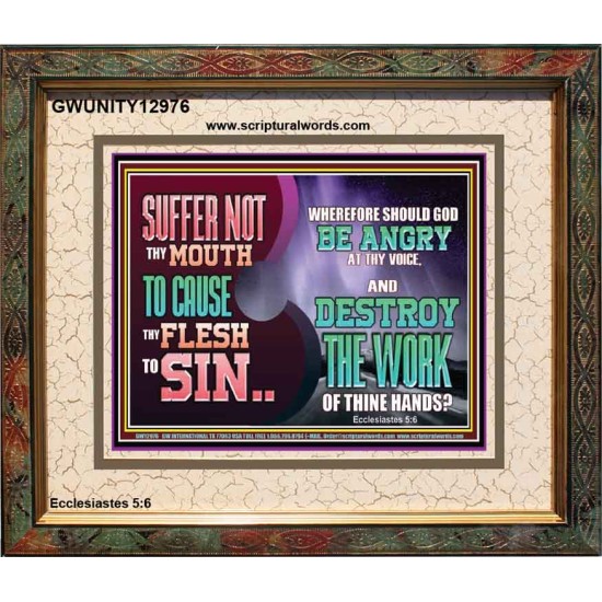 SUFFER NOT THY MOUTH TO CAUSE THY FLESH TO SIN  Bible Verse Portrait  GWUNITY12976  