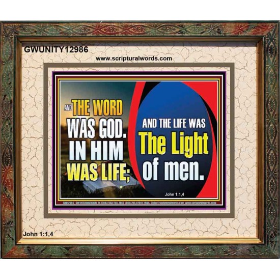 THE WORD WAS GOD IN HIM WAS LIFE THE LIGHT OF MEN  Unique Power Bible Picture  GWUNITY12986  