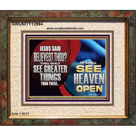 BELIEVEST THOU THOU SHALL SEE GREATER THINGS HEAVEN OPEN  Unique Scriptural Portrait  GWUNITY12994  