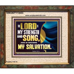 THE LORD IS MY STRENGTH AND SONG AND MY SALVATION  Righteous Living Christian Portrait  GWUNITY13033  "25X20"