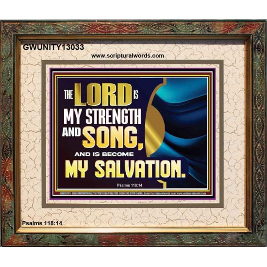 THE LORD IS MY STRENGTH AND SONG AND MY SALVATION  Righteous Living Christian Portrait  GWUNITY13033  