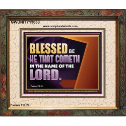 BLESSED BE HE THAT COMETH IN THE NAME OF THE LORD  Ultimate Inspirational Wall Art Portrait  GWUNITY13038  "25X20"