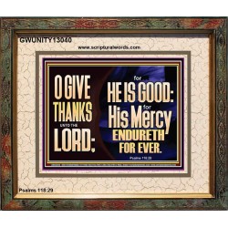 THE LORD IS GOOD HIS MERCY ENDURETH FOR EVER  Unique Power Bible Portrait  GWUNITY13040  "25X20"
