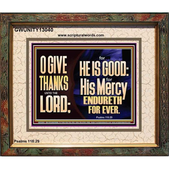 THE LORD IS GOOD HIS MERCY ENDURETH FOR EVER  Unique Power Bible Portrait  GWUNITY13040  