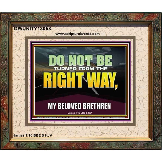 DO NOT BE TURNED FROM THE RIGHT WAY  Eternal Power Portrait  GWUNITY13053  