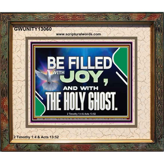 BE FILLED WITH JOY AND WITH THE HOLY GHOST  Ultimate Power Portrait  GWUNITY13060  