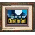 LET YOUR LIFE IS HID WITH CHRIST IN GOD  Church Office Portrait  GWUNITY13072  "25X20"