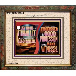 LAY HOLD ON ETERNAL LIFE WHEREUNTO THOU ART ALSO CALLED  Ultimate Inspirational Wall Art Portrait  GWUNITY13084  "25X20"