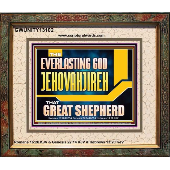 EVERLASTING GOD JEHOVAHJIREH THAT GREAT SHEPHERD  Scripture Art Prints  GWUNITY13102  