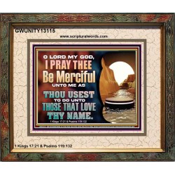 MY GOD BE MERCIFUL UNTO ME AS THOU USEST TO DO UNTO THOSE THAT LOVE THY NAME  Religious Art Picture  GWUNITY13115  "25X20"