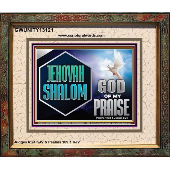 JEHOVAH SHALOM GOD OF MY PRAISE  Christian Wall Art  GWUNITY13121  