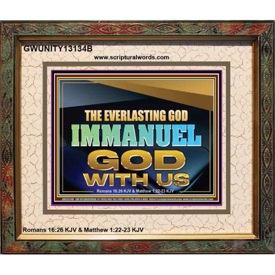 THE EVERLASTING GOD IMMANUEL..GOD WITH US  Scripture Art Portrait  GWUNITY13134B  