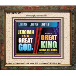 A GREAT KING ABOVE ALL GOD JEHOVAH  Unique Scriptural Portrait  GWUNITY9531  "25X20"