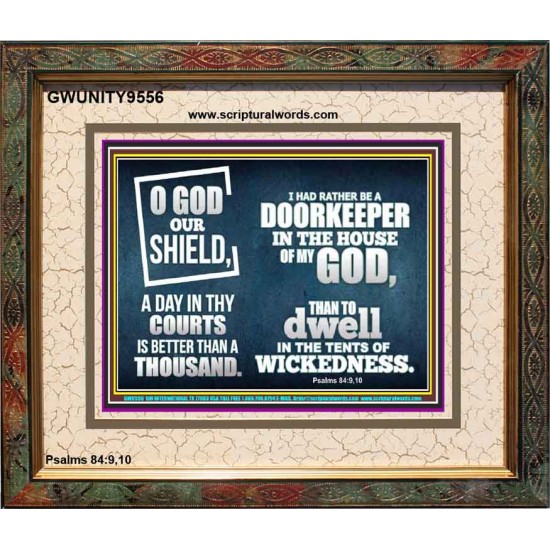 BETTER TO BE DOORKEEPER IN THE HOUSE OF GOD THAN IN THE TENTS OF WICKEDNESS  Unique Scriptural Picture  GWUNITY9556  