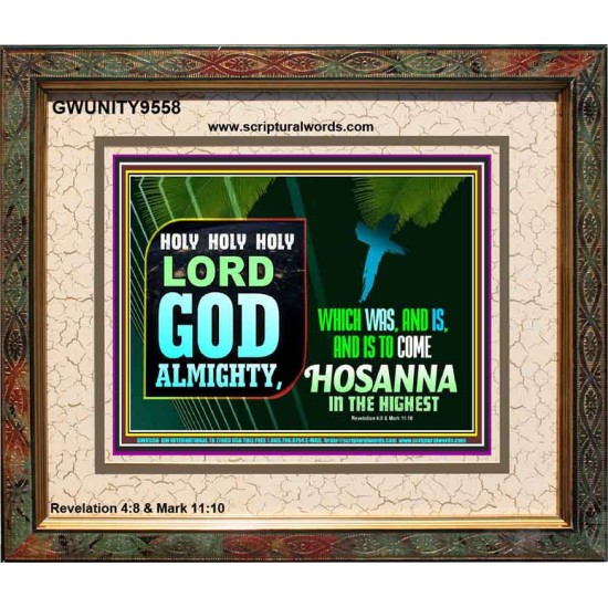 LORD GOD ALMIGHTY HOSANNA IN THE HIGHEST  Ultimate Power Picture  GWUNITY9558  