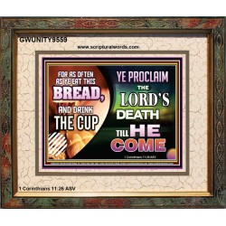 WITH THIS HOLY COMMUNION PROCLAIM THE LORD'S DEATH TILL HE RETURN  Righteous Living Christian Picture  GWUNITY9559  "25X20"
