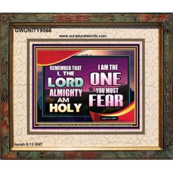 THE ONE YOU MUST FEAR IS LORD ALMIGHTY  Unique Power Bible Portrait  GWUNITY9566  "25X20"