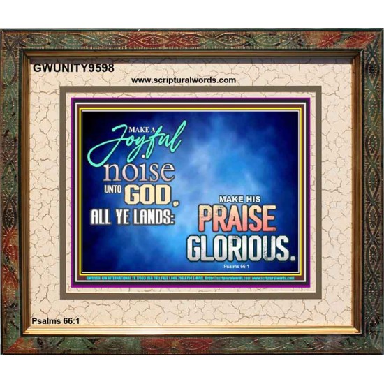 MAKE A JOYFUL NOISE UNTO TO OUR GOD JEHOVAH  Wall Art Portrait  GWUNITY9598  