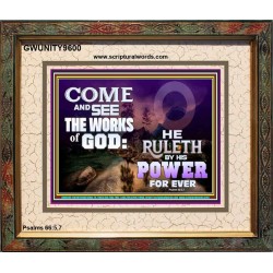 COME AND SEE THE WORKS OF GOD  Scriptural Prints  GWUNITY9600  "25X20"