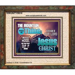 IN JESUS CHRIST MIGHTY NAME MOUNTAIN SHALL BE THINE  Hallway Wall Portrait  GWUNITY9910  "25X20"