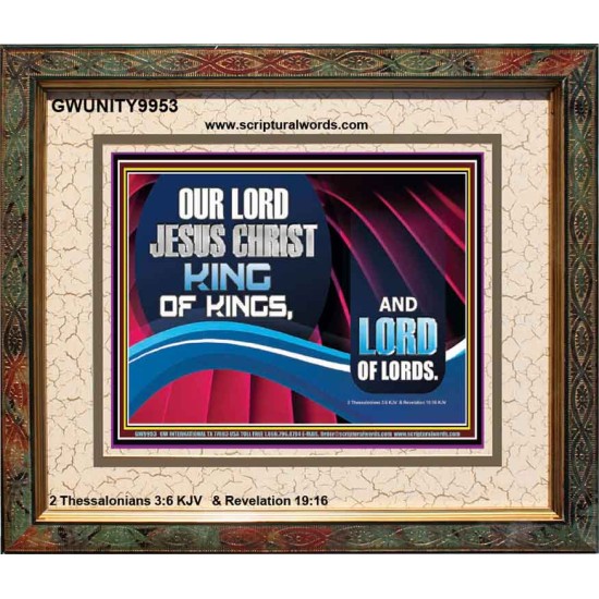 OUR LORD JESUS CHRIST KING OF KINGS, AND LORD OF LORDS.  Encouraging Bible Verse Portrait  GWUNITY9953  
