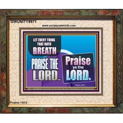 EVERY THING THAT HAS BREATH PRAISE THE LORD  Christian Wall Art  GWUNITY9971  "25X20"