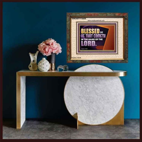 BLESSED BE HE THAT COMETH IN THE NAME OF THE LORD  Ultimate Inspirational Wall Art Portrait  GWUNITY13038  