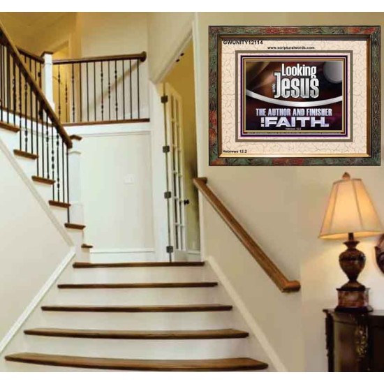 LOOKING UNTO JESUS THE AUTHOR AND FINISHER OF OUR FAITH  Modern Wall Art  GWUNITY12114  
