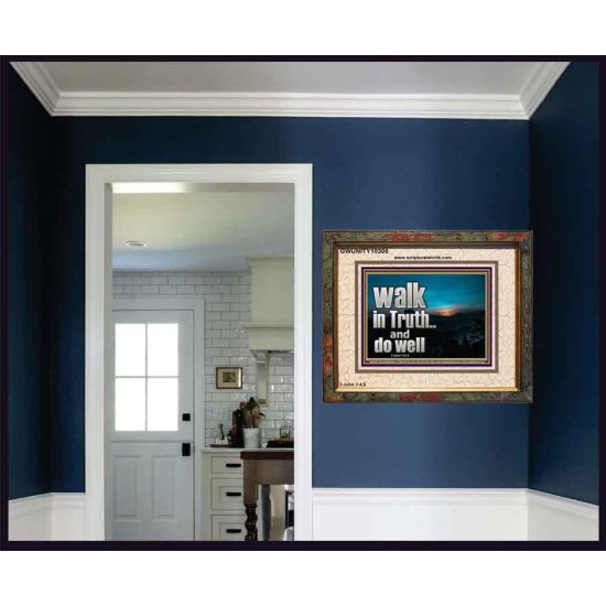 WALK IN TRUTH AND DO WELL  Custom Christian Wall Art  GWUNITY10308  