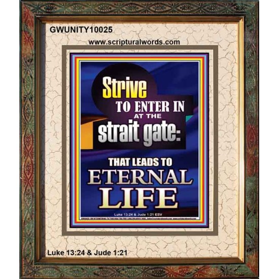 STRIVE TO ENTER IN AT THE STRAIT GATE  Sanctuary Wall Portrait  GWUNITY10025  