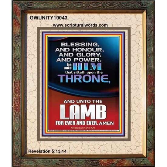 BLESSING HONOUR AND GLORY UNTO THE LAMB  Scriptural Prints  GWUNITY10043  
