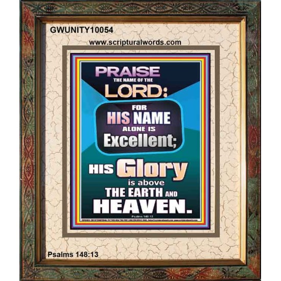 HIS GLORY IS ABOVE THE EARTH AND HEAVEN  Large Wall Art Portrait  GWUNITY10054  