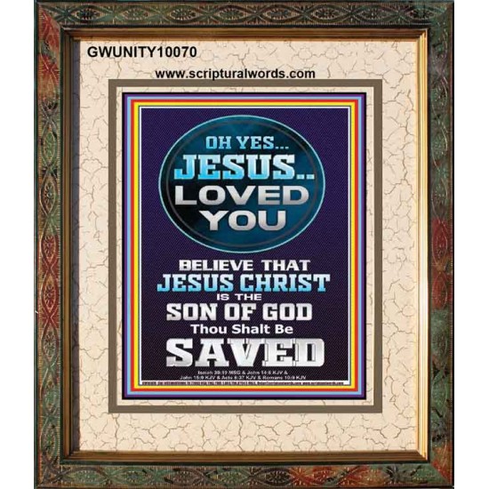 OH YES JESUS LOVED YOU  Modern Wall Art  GWUNITY10070  