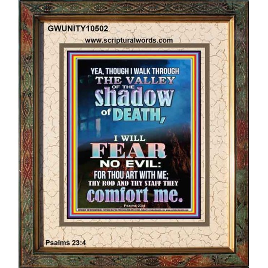 WALK THROUGH THE VALLEY OF THE SHADOW OF DEATH  Scripture Art  GWUNITY10502  