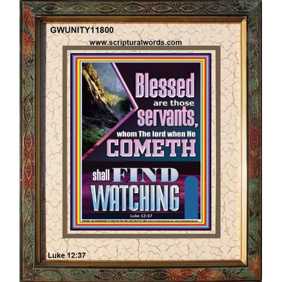 BLESSED ARE THOSE WHO ARE FIND WATCHING WHEN THE LORD RETURN  Scriptural Wall Art  GWUNITY11800  
