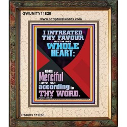 I INTREATED THY FAVOUR WITH MY WHOLE HEART  Décor Art Works  GWUNITY11820  "20X25"