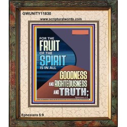 FRUIT OF THE SPIRIT IS IN ALL GOODNESS, RIGHTEOUSNESS AND TRUTH  Custom Contemporary Christian Wall Art  GWUNITY11830  "20X25"