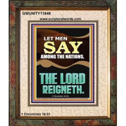 LET MEN SAY AMONG THE NATIONS THE LORD REIGNETH  Custom Inspiration Bible Verse Portrait  GWUNITY11849  "20X25"