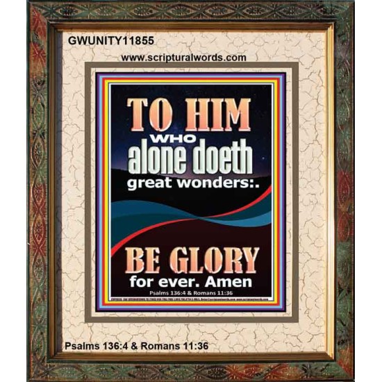 WHO ALONE DOETH GREAT WONDERS  Art & Décor Portrait  GWUNITY11855  