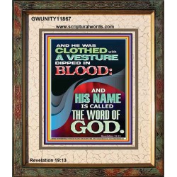 CLOTHED WITH A VESTURE DIPED IN BLOOD AND HIS NAME IS CALLED THE WORD OF GOD  Inspirational Bible Verse Portrait  GWUNITY11867  "20X25"