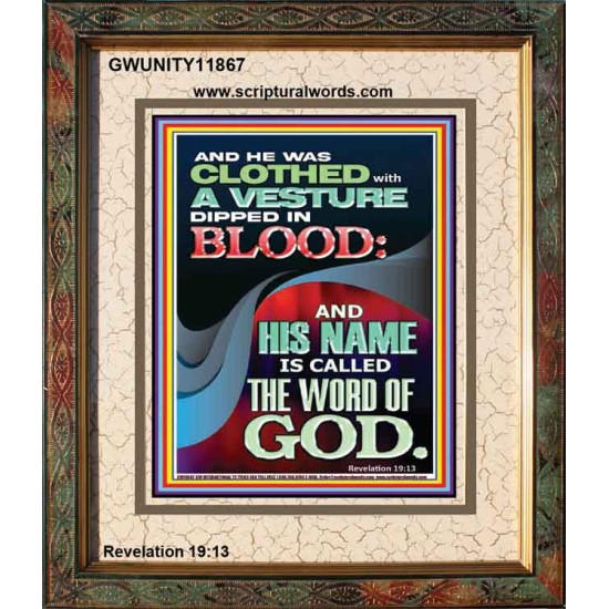 CLOTHED WITH A VESTURE DIPED IN BLOOD AND HIS NAME IS CALLED THE WORD OF GOD  Inspirational Bible Verse Portrait  GWUNITY11867  