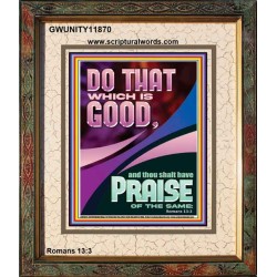 DO THAT WHICH IS GOOD AND YOU SHALL BE APPRECIATED  Bible Verse Wall Art  GWUNITY11870  "20X25"