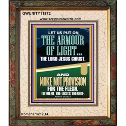 PUT ON THE ARMOUR OF LIGHT OUR LORD JESUS CHRIST  Bible Verse for Home Portrait  GWUNITY11872  "20X25"