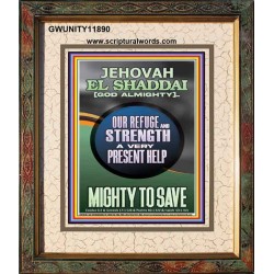JEHOVAH EL SHADDAI GOD ALMIGHTY A VERY PRESENT HELP MIGHTY TO SAVE  Ultimate Inspirational Wall Art Portrait  GWUNITY11890  "20X25"