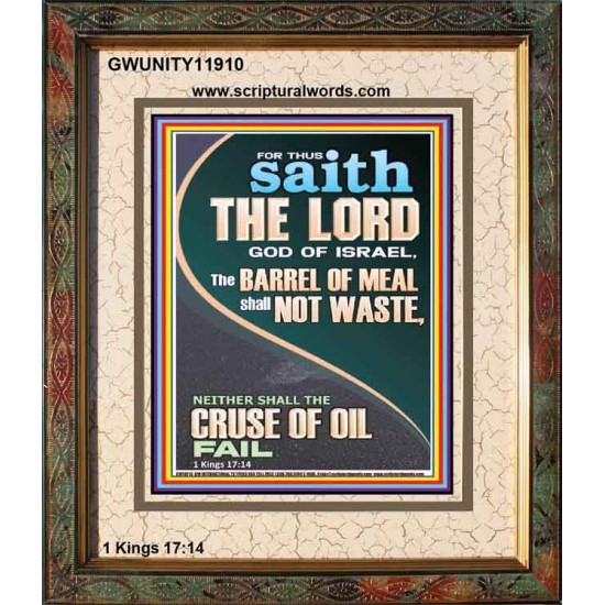 THE BARREL OF MEAL SHALL NOT WASTE NOR THE CRUSE OF OIL FAIL  Unique Power Bible Picture  GWUNITY11910  