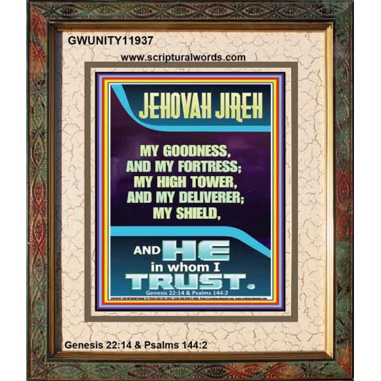 JEHOVAH JIREH MY GOODNESS MY HIGH TOWER MY DELIVERER MY SHIELD  Unique Power Bible Portrait  GWUNITY11937  