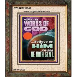 WORK THE WORKS OF GOD  Eternal Power Portrait  GWUNITY11949  